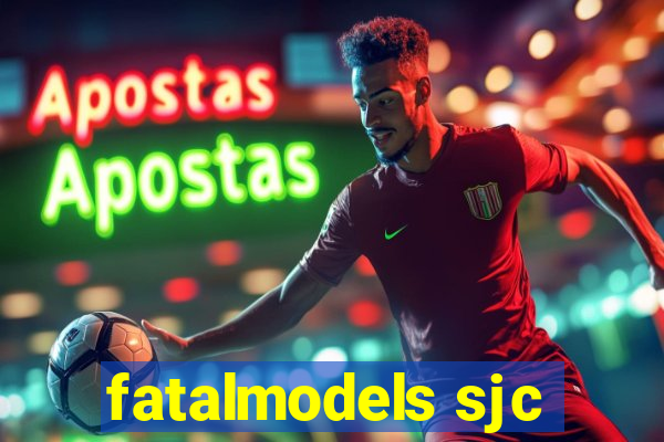 fatalmodels sjc